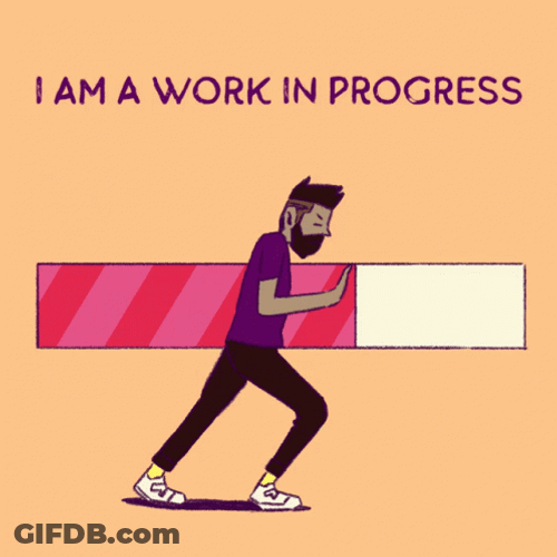 Loading Bar I Am A Work In Progress GIF