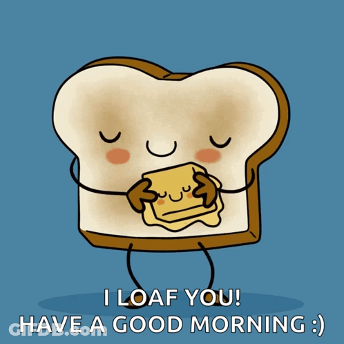 Loaf Of Bread Saying You Melt My GIF