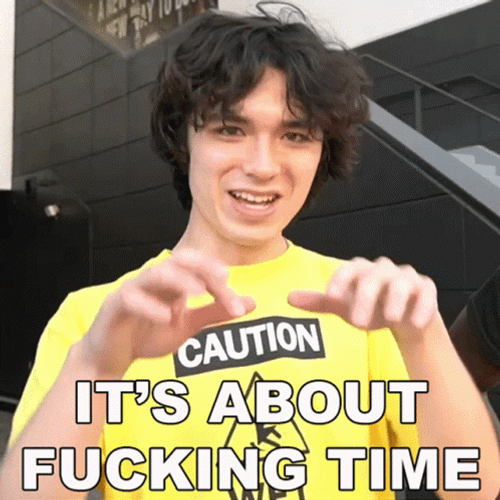 Lofe Its About Damn Time GIF