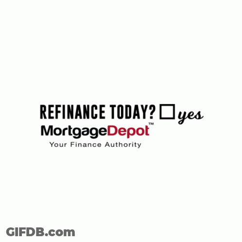 Logo For Mortgage Depot Saying Refinance Today Yes GIF