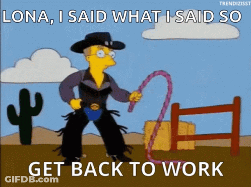 Lona Said What Get Back To Work GIF