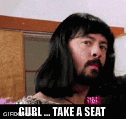 Long Hair Beard Man Wearing Wig Says Gurl Take A Seat GIF