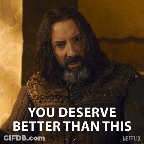 Long Haired Bearded Man Saying You Deserve Better GIF