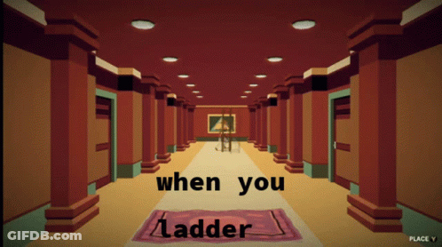 Long Hallway Saying When You Ladder GIF