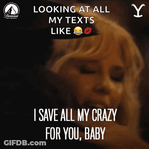 Looking At All My Texts Like I Save All My Crazy For You Baby Paramount Network GIF