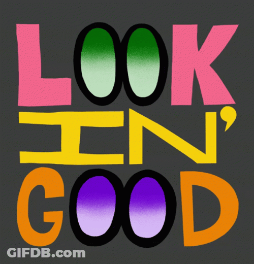 Looking Good Text GIF