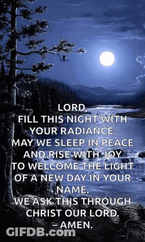 Lord Fill This Night With Your Radiance May We Sleep In Peace And Rise With Joy To Welcome The Light Of A New Day In You GIF