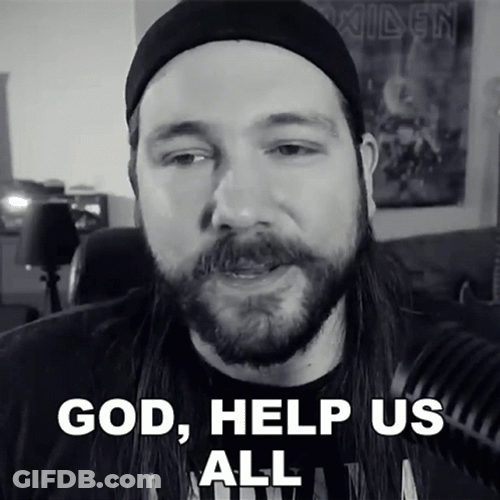 Lord Help Us All Michael Kupris GIF