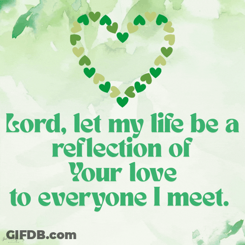 Lord Let My Life Be A Reflection Of Your Love Poster GIF