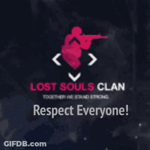Lost Souls Clan Poster Says Respect Everyone GIF