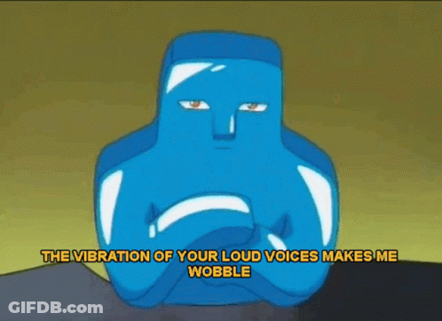 Loud Voices Making Me Wobble GIF