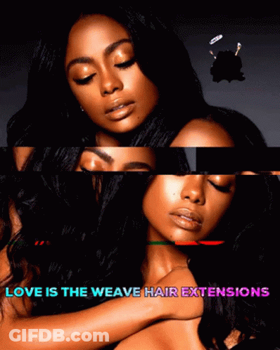 Love Is The Weave Hair Extensions Poster GIF
