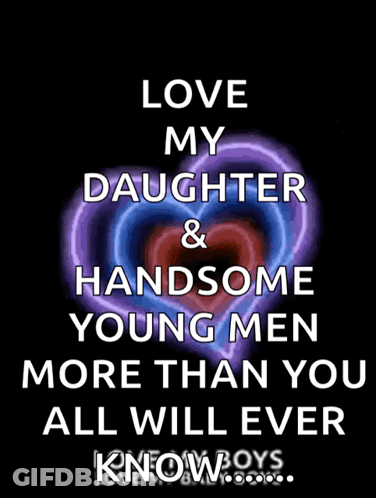 Love My Daughter And Handsome Young Men GIF