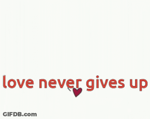 Love Never Gives Up Sign With Heart Made Of Hearts GIF