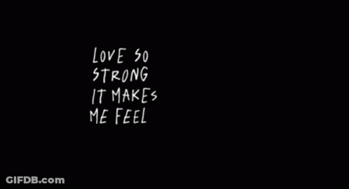 Love So Strong It Makes Me Feel So Weak GIF