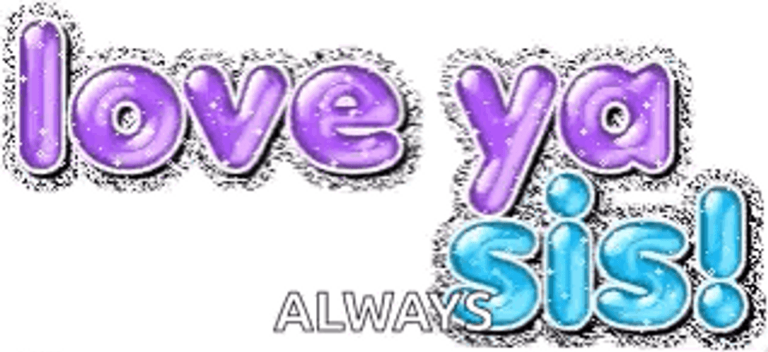 Love Ya Sis Always Text GIF