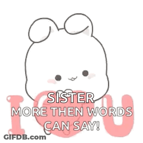 Love You Sis More Than Words Can Say GIF