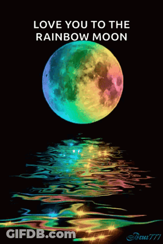 Love You To The Rainbow Moon Reflected In Water GIF