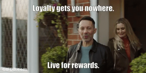 Loyalty Gets You Nowhere Live For Rewards Is Written On A Poster GIF