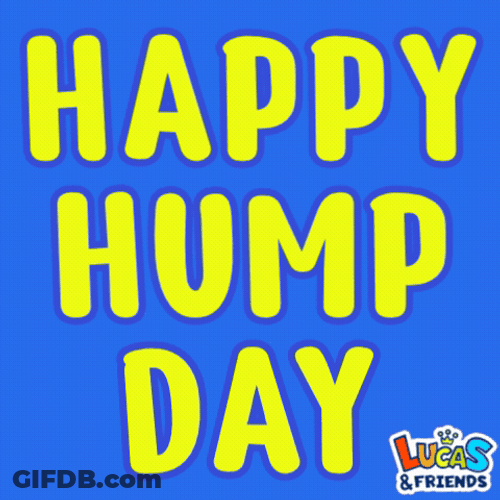 Lucas And Friends Happy Hump Day Meme GIF