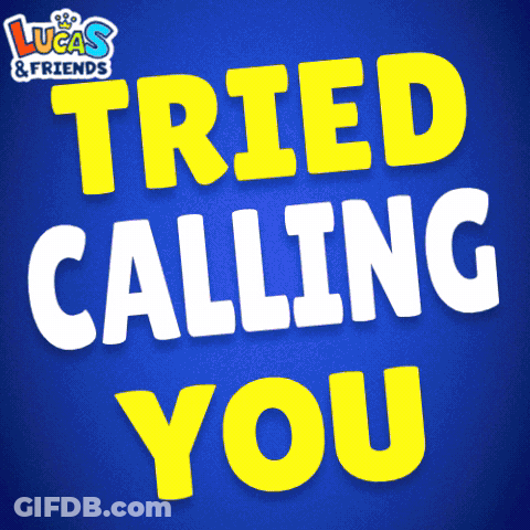 Lucas And Friends Tried Calling You Is Written In Yellow Letters On A Blue Background GIF