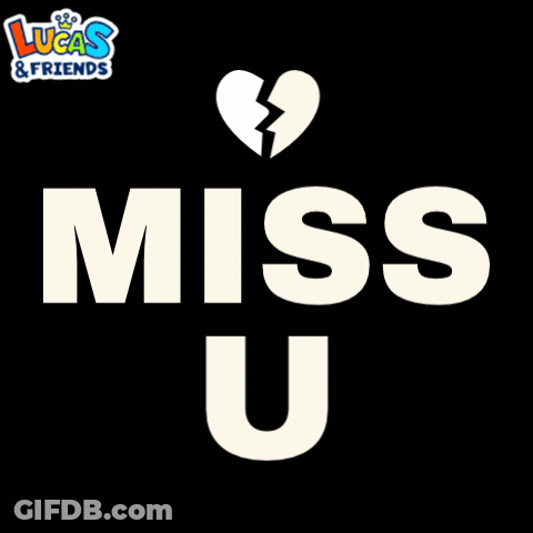Lucas & Friends Logo With A Broken Heart And The Word Miss U GIF