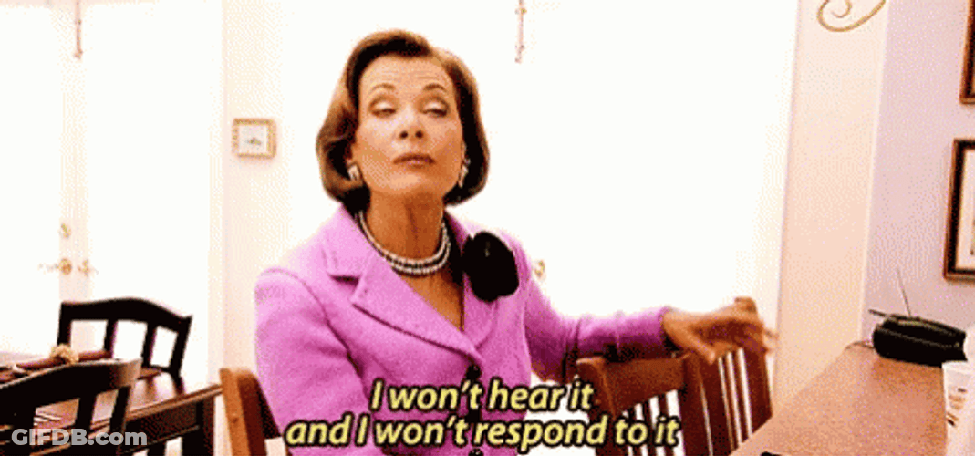 Lucille Bluth Wont Hear Wont Respond GIF