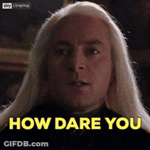 Lucius Malfoy Rude How Dare You GIF