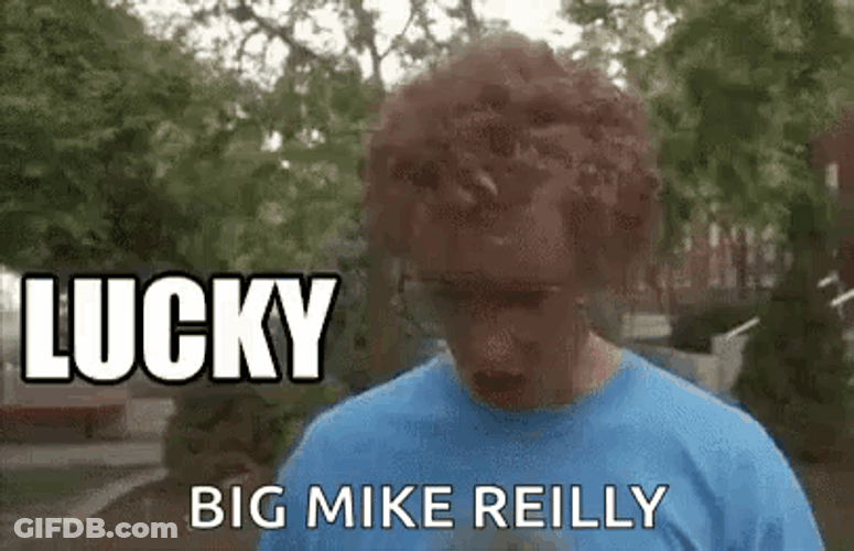 Lucky Big Mike Reilly GIF