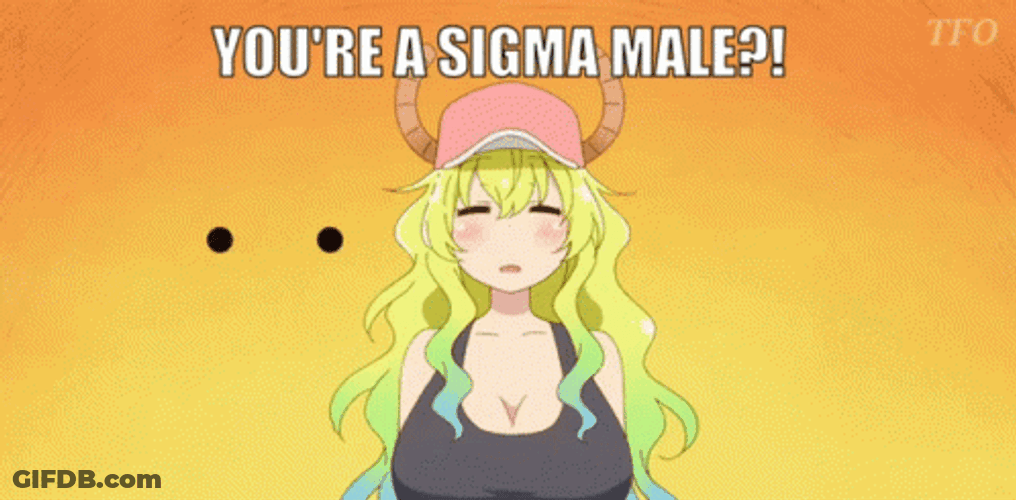 Lucoa Anime You're Sigma Male GIF