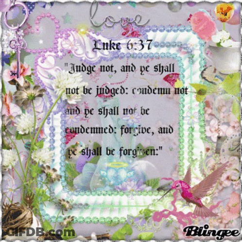 Luke 6:37 Bible Verse Surrounded By Flowers And Hummingbirds GIF