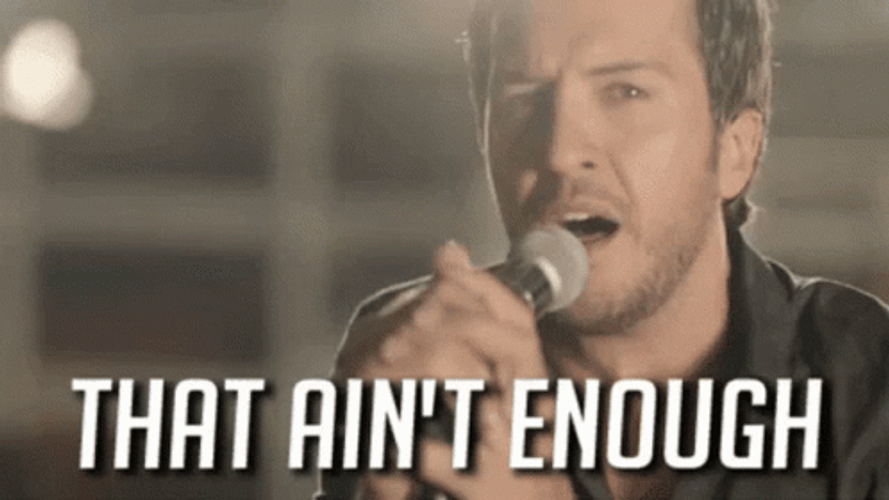 Luke Bryan That Aint Enough GIF