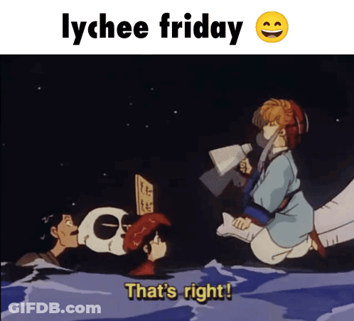 Lychee Friday That 'S Right Written On A Picture GIF