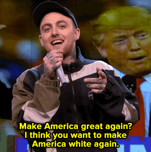 Mac Miller Make America Great Again GIF