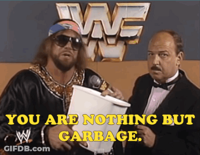 Macho Man Nothing Like Garbage Speech GIF