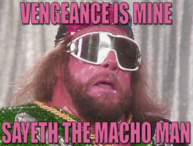 Macho Man Vengeance Is Mine GIF
