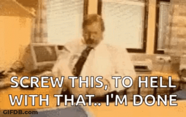Mad Fed Up With Office Work Im Done GIF