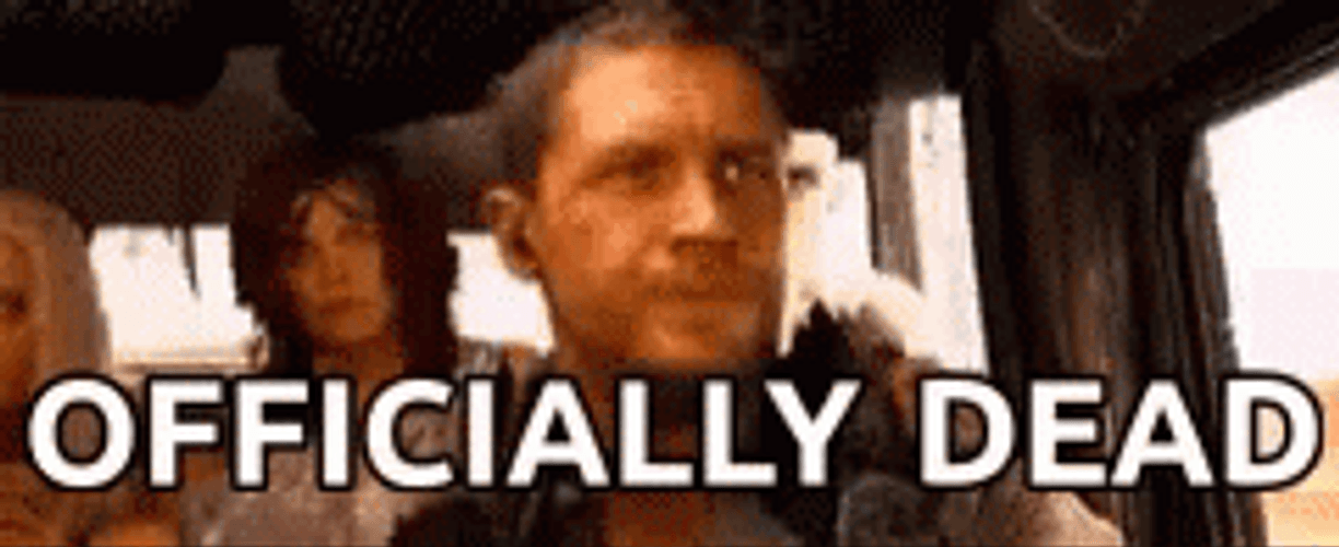 Mad Max Officially Dead GIF