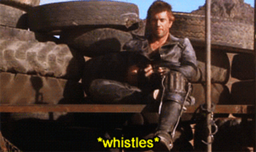 Mad Max Whistles GIF