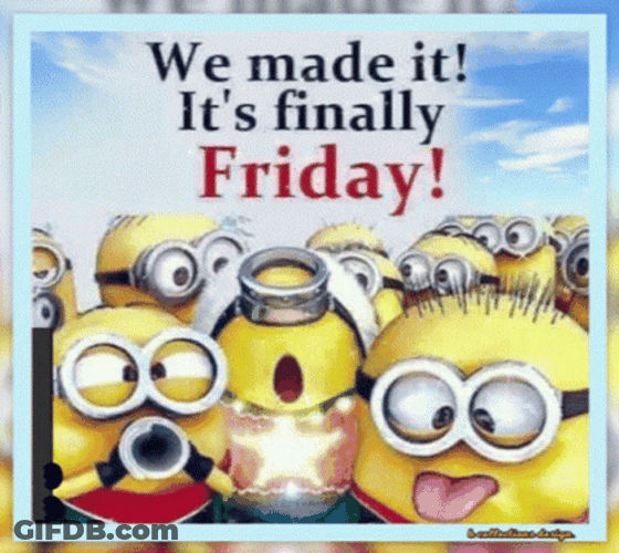 Made It Finally Friday Morning GIF