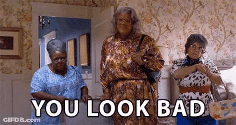 Madea Simmons You Look Bad GIF