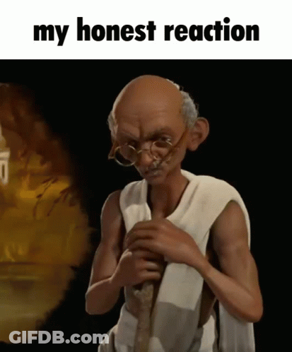 Mahatma Gandhi My Honest Reaction GIF