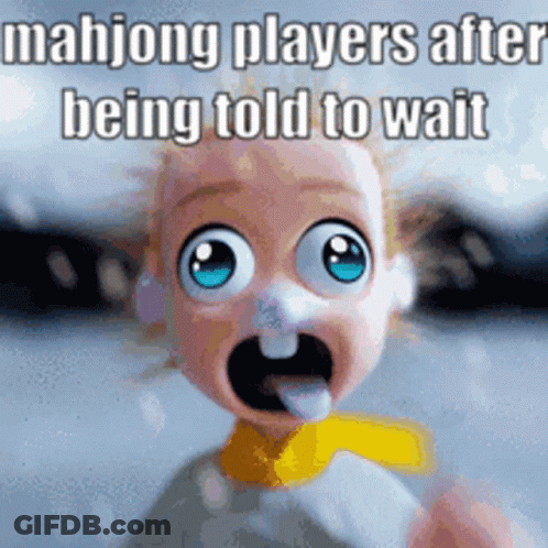 Mahjong Players After Being Told To Wait GIF