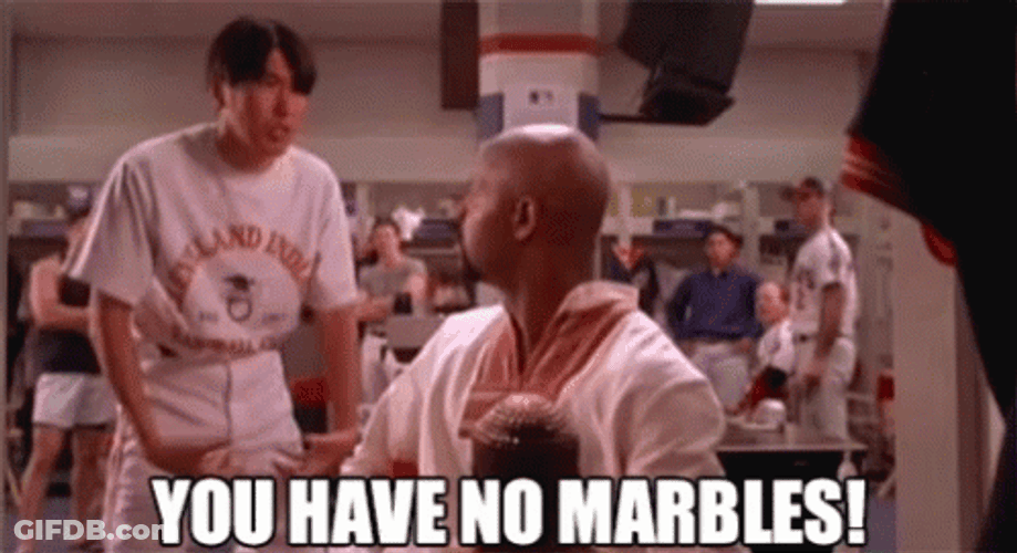 Major League Marbles You Have No Marbles GIF