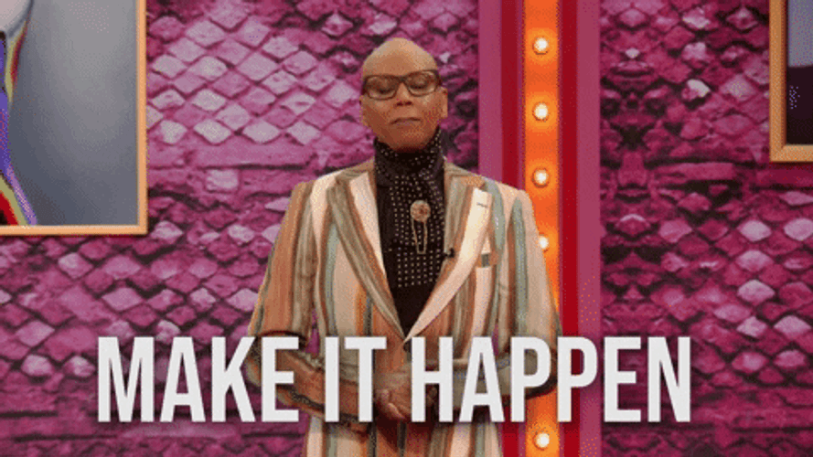 Make It Happen RuPaul Drag Race GIF