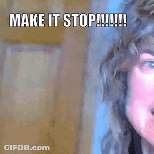 Make It Stop Hysterical GIF