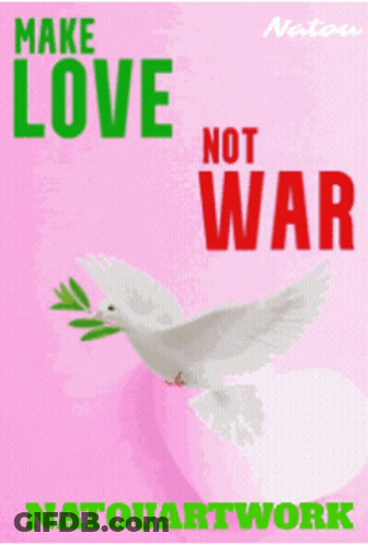Make Love Not War Poster With White Dove GIF