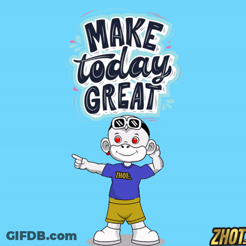 Make Today Great Cartoon GIF