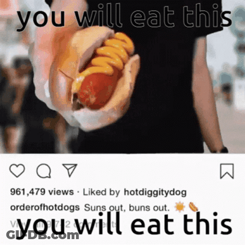 Makes Me Want A Hot Dog You Will Eat This GIF