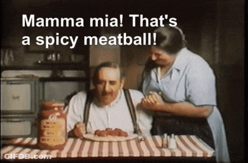 Mamma Mia That 'S A Spicy Meatball Written On A Black And White Background GIF